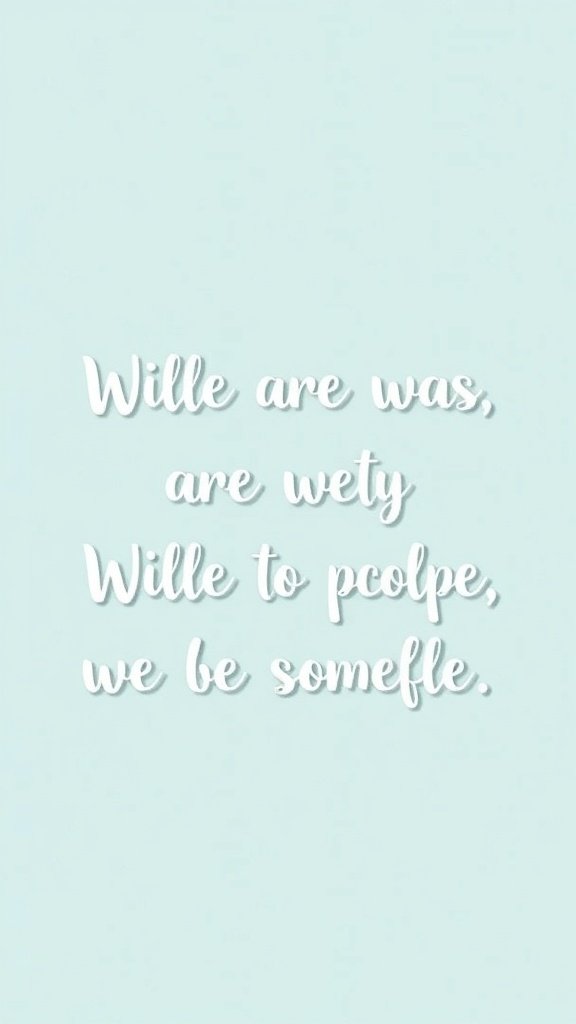 A cute phone wallpaper with an inspirational quote design.